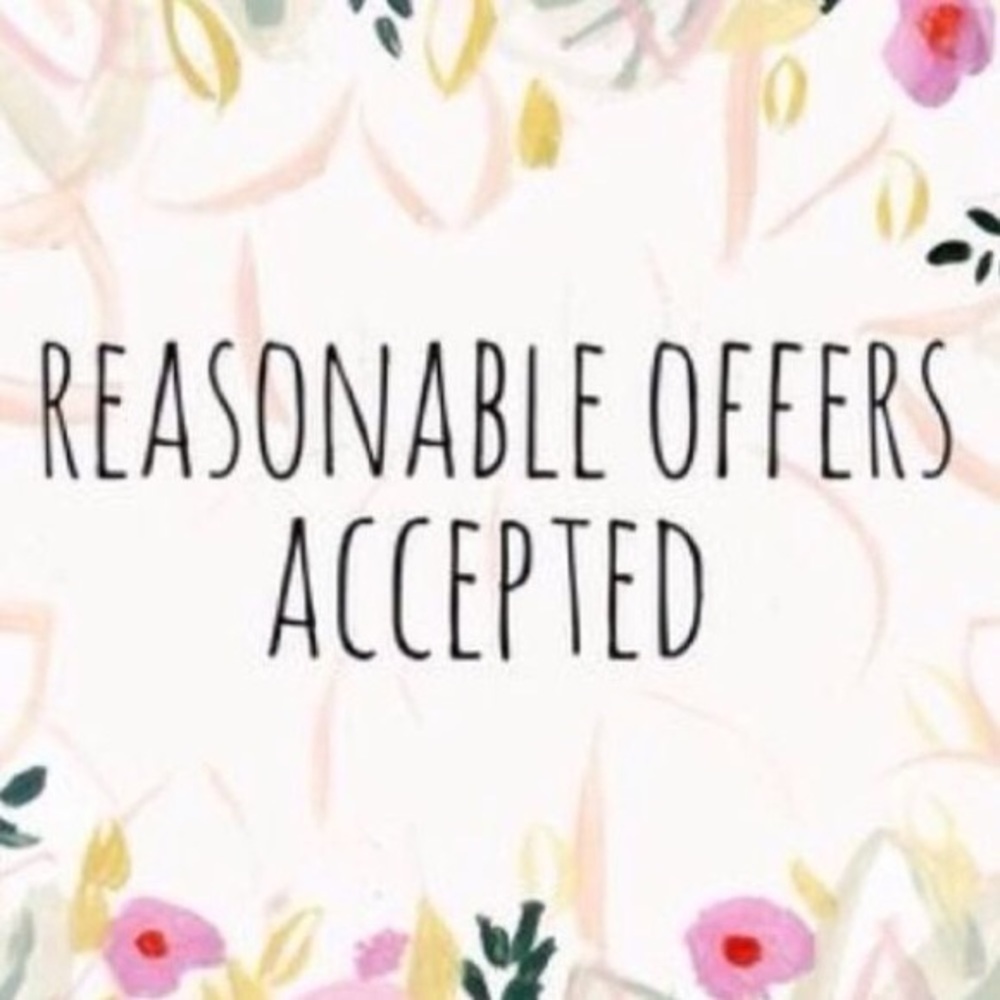 REASONABLE OFFERS ACCEPTED ONLY!!!